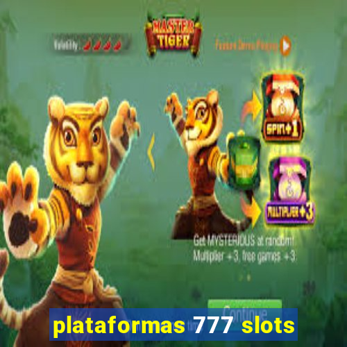 plataformas 777 slots